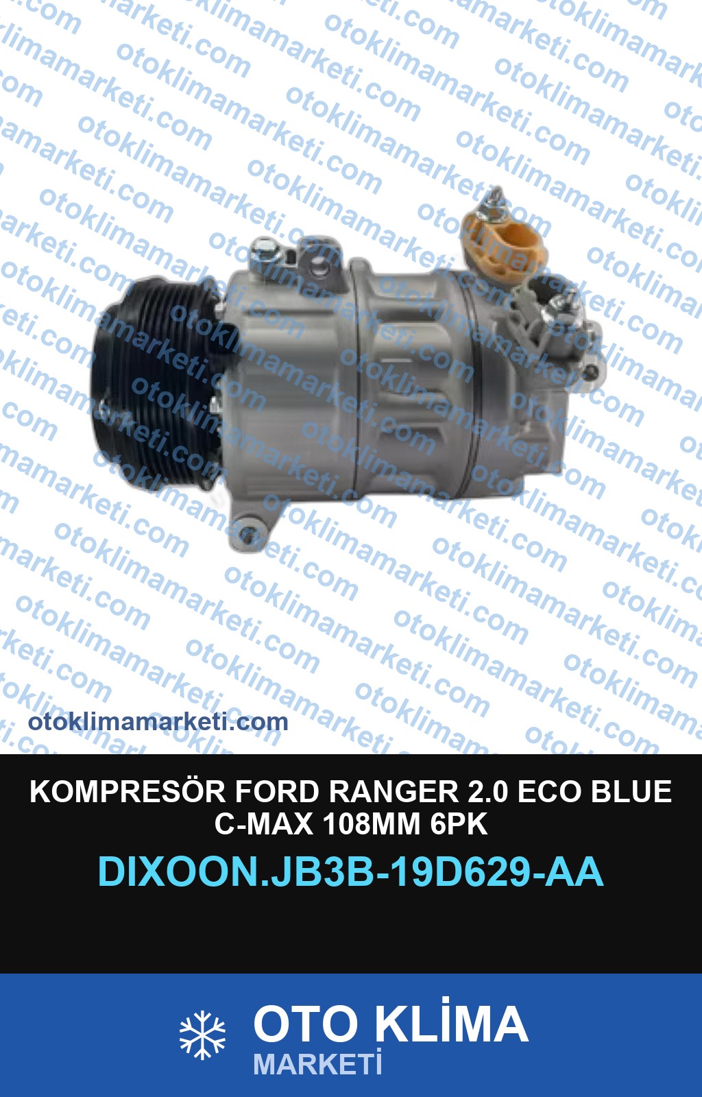 KOMPRESÖR FORD RANGER 2.0 ECO BLUE C-MAX 108MM 6PK