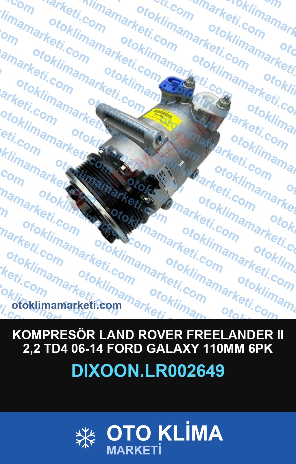 KOMPRESÖR LAND ROVER FREELANDER II 2,2 TD4 06-14 FORD GALAXY 110MM 6PK