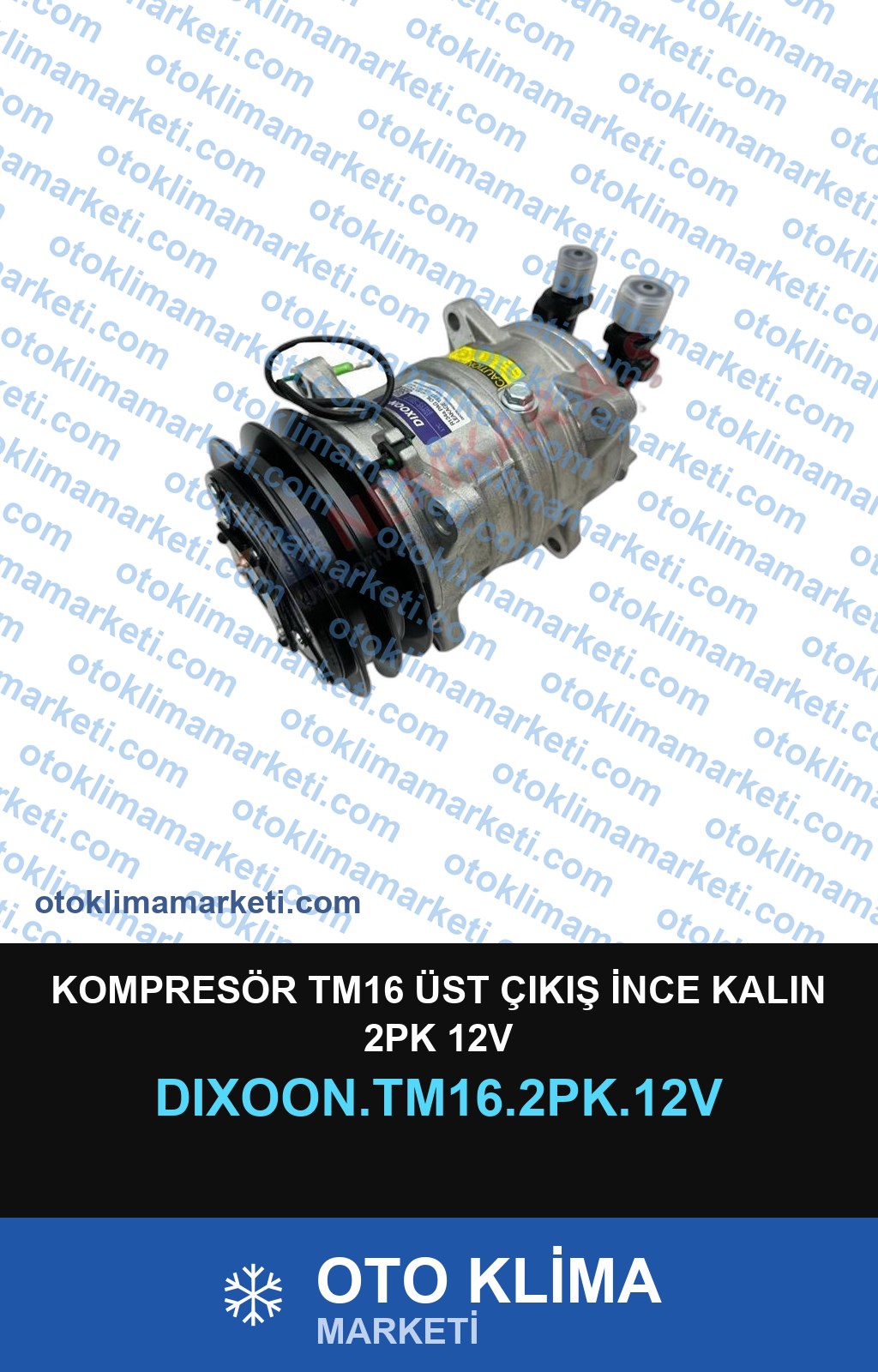 KOMPRESÖR TM16 ÜST ÇIKIŞ İNCE KALIN 2PK 12V