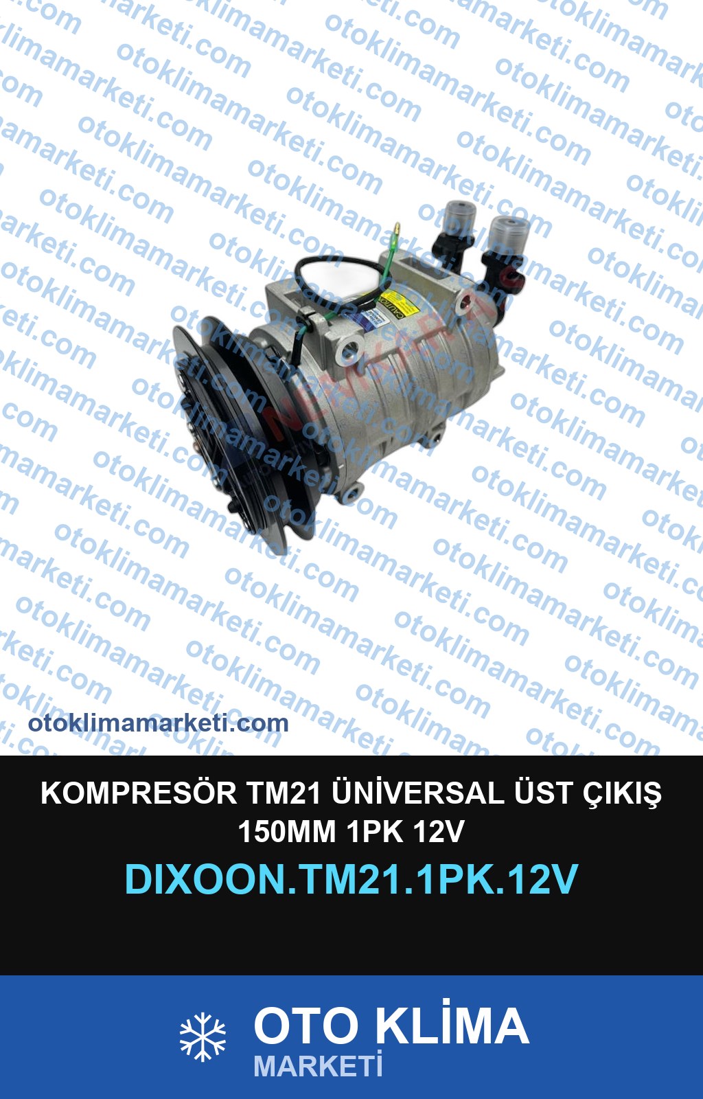 KOMPRESÖR TM21 ÜNİVERSAL ÜST ÇIKIŞ 150MM 1PK 12V