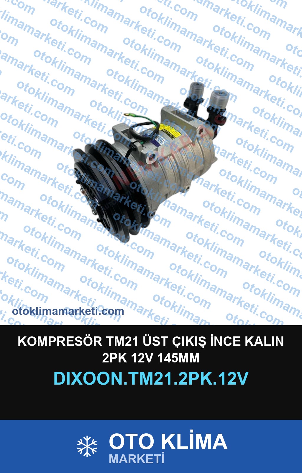 KOMPRESÖR TM21 ÜST ÇIKIŞ İNCE KALIN 2PK 12V 145MM