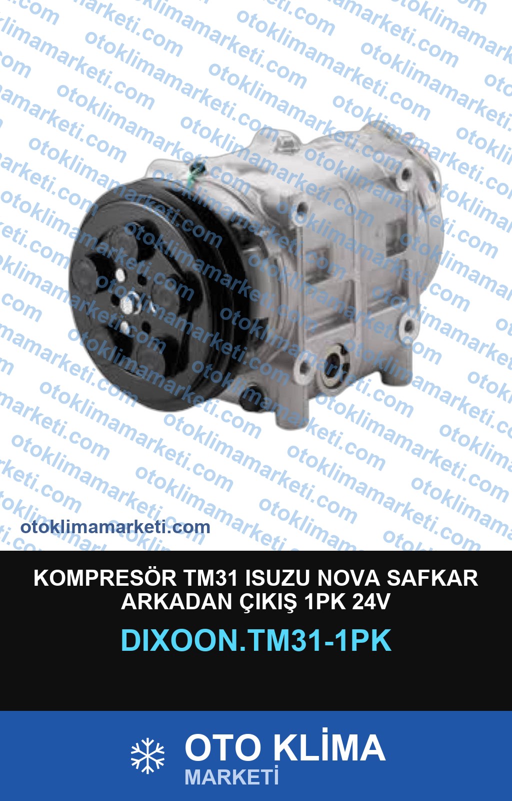 KOMPRESÖR TM31 ISUZU NOVA SAFKAR ARKADAN ÇIKIŞ 1PK 24V