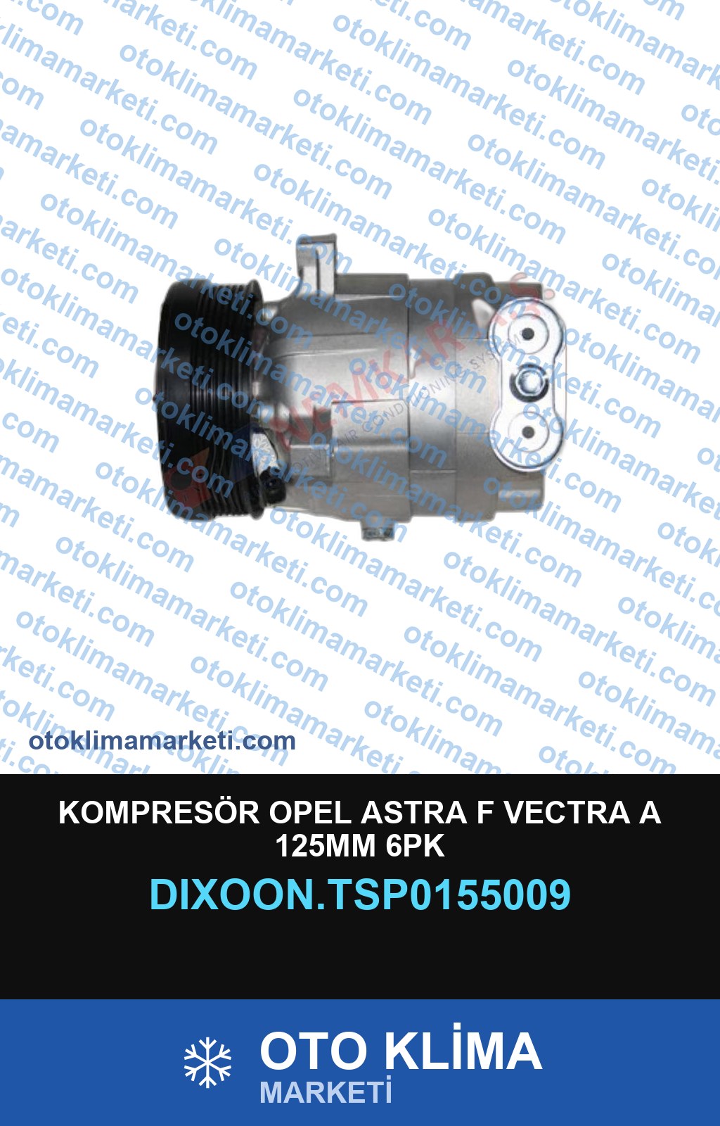 KOMPRESÖR OPEL ASTRA F VECTRA A 125MM 6PK