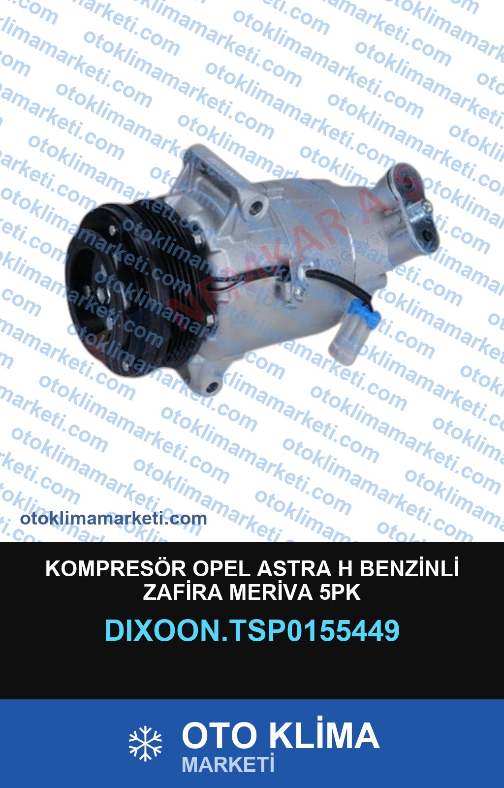 KOMPRESÖR OPEL ASTRA H BENZİNLİ ZAFİRA MERİVA 5PK