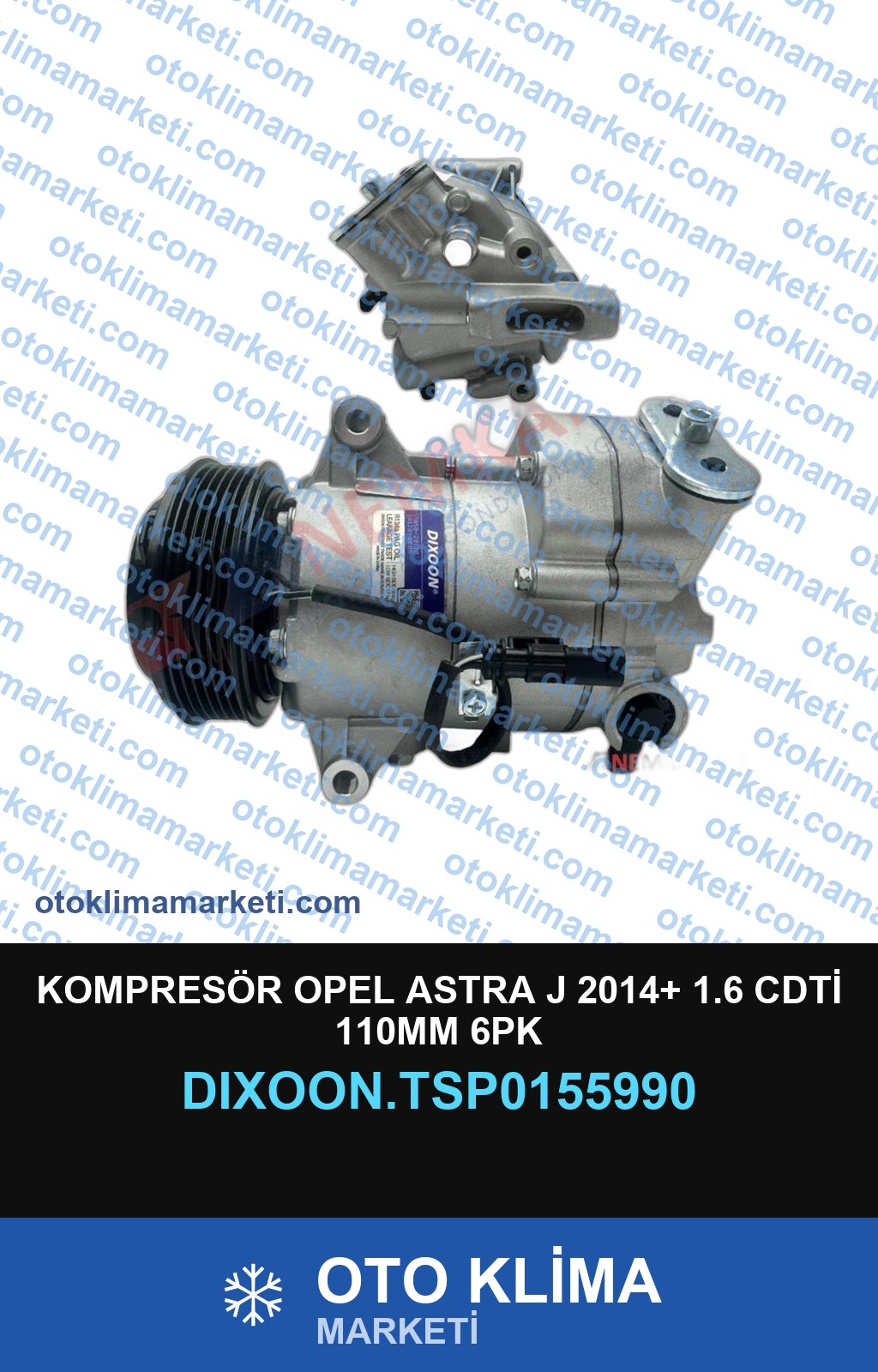 KOMPRESÖR OPEL ASTRA J 2014+ 1.6 CDTİ 110MM 6PK
