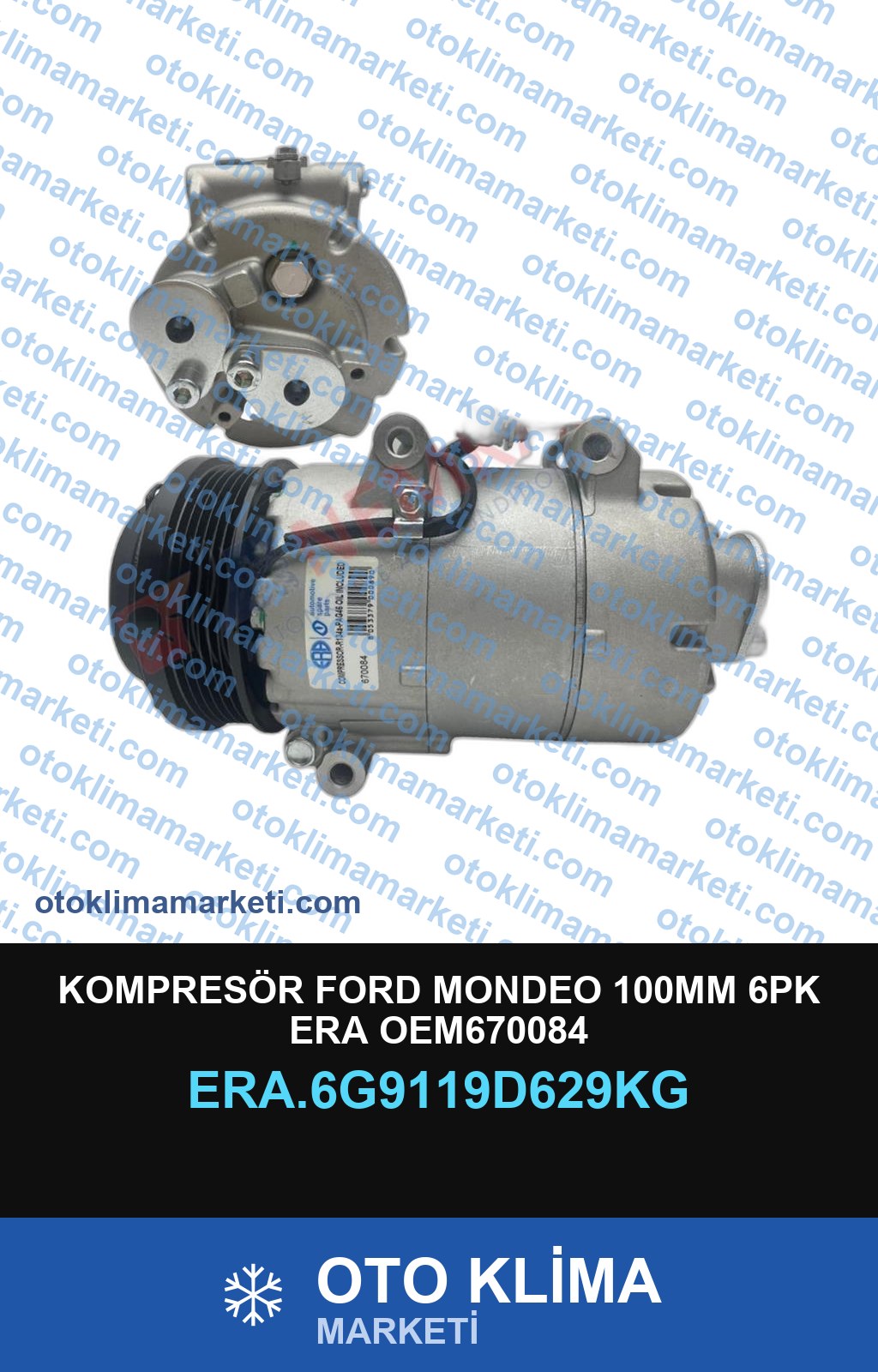 KOMPRESÖR FORD MONDEO 100MM 6PK ERA OEM670084