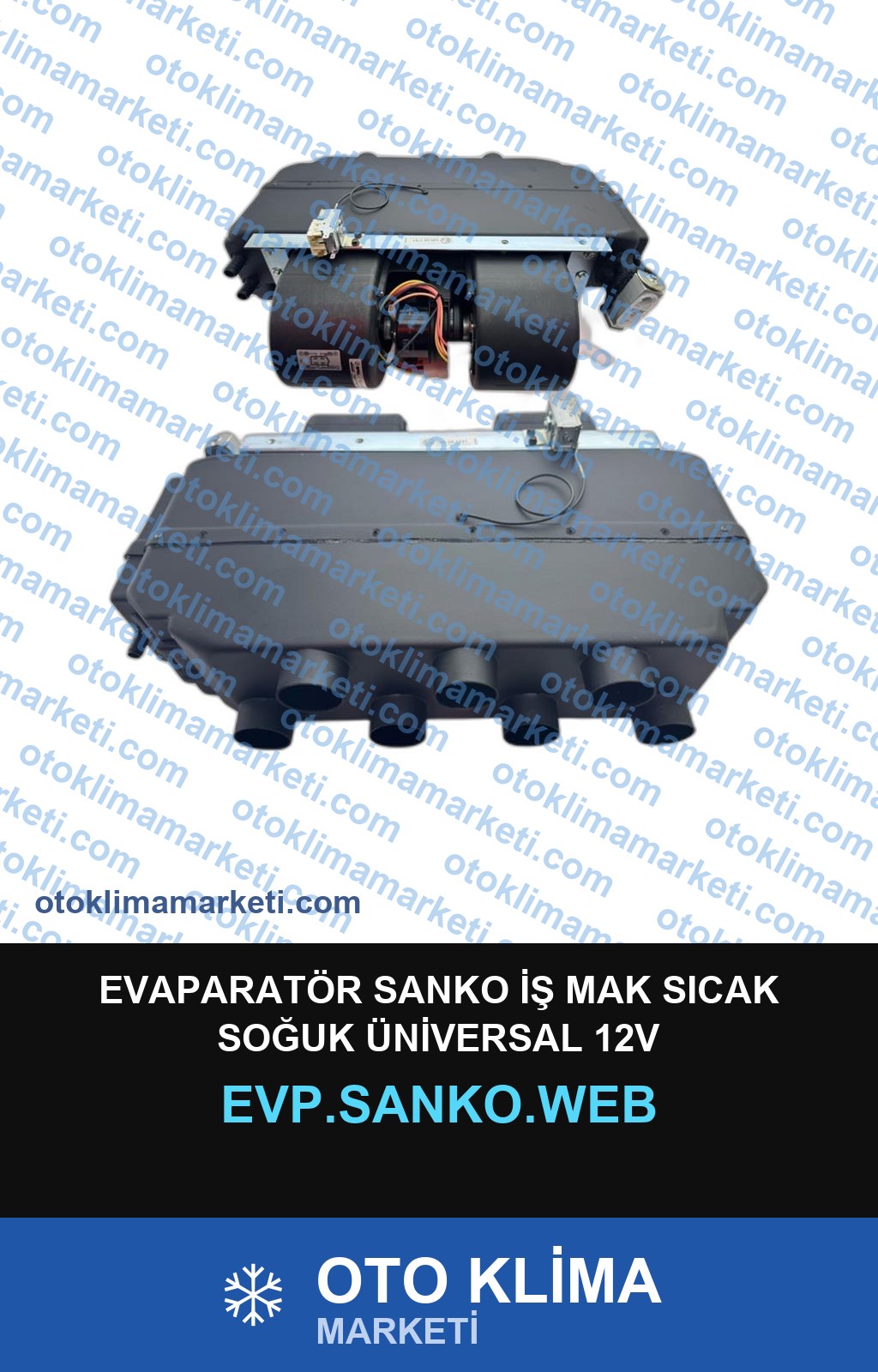EVAPARATÖR SANKO İŞ MAK SICAK SOĞUK ÜNİVERSAL 12V