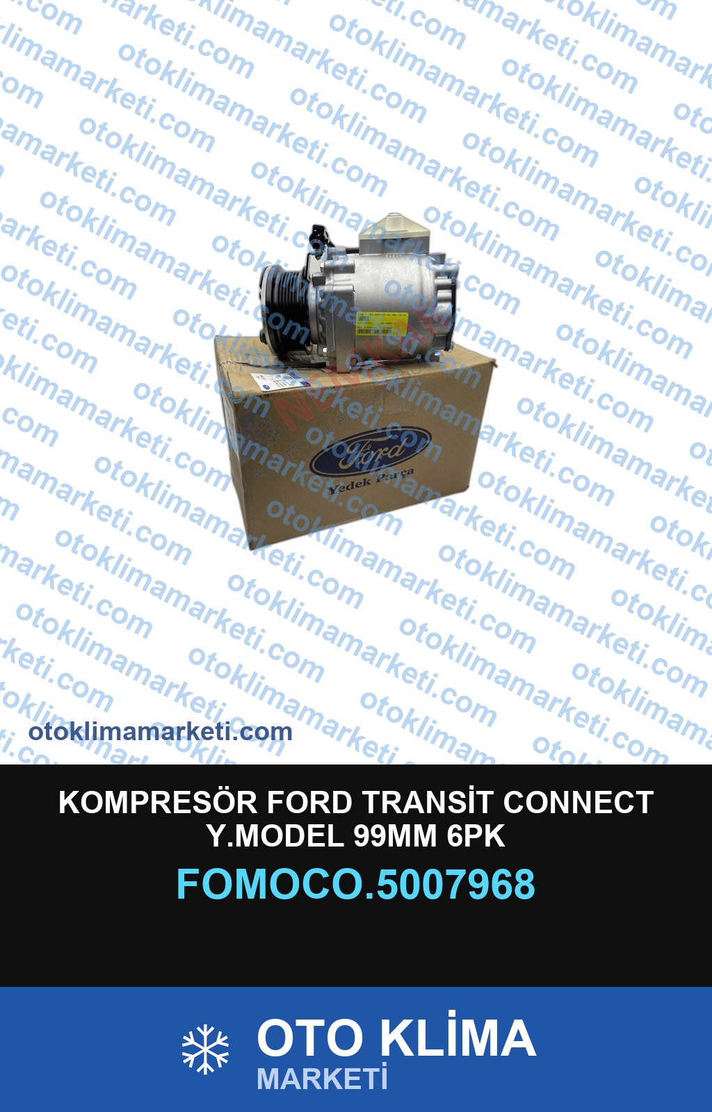 KOMPRESÖR FORD TRANSİT CONNECT Y.MODEL 99MM 6PK