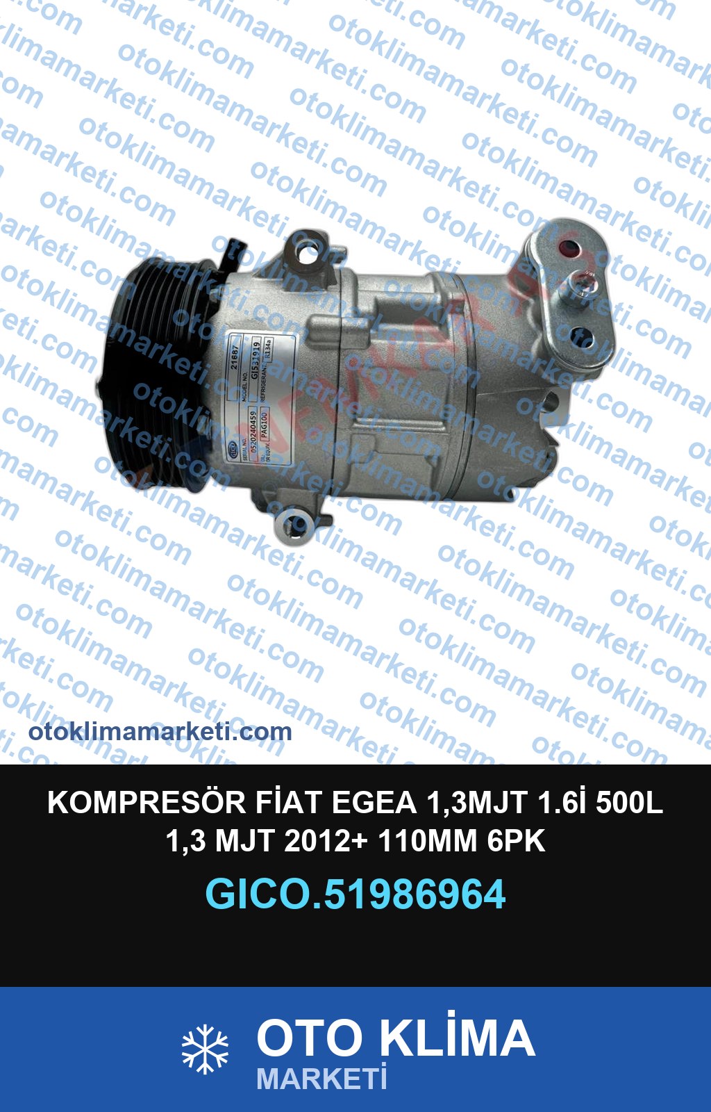 KOMPRESÖR FİAT EGEA 1,3MJT 1.6İ 500L 1,3 MJT 2012+ 110MM 6PK