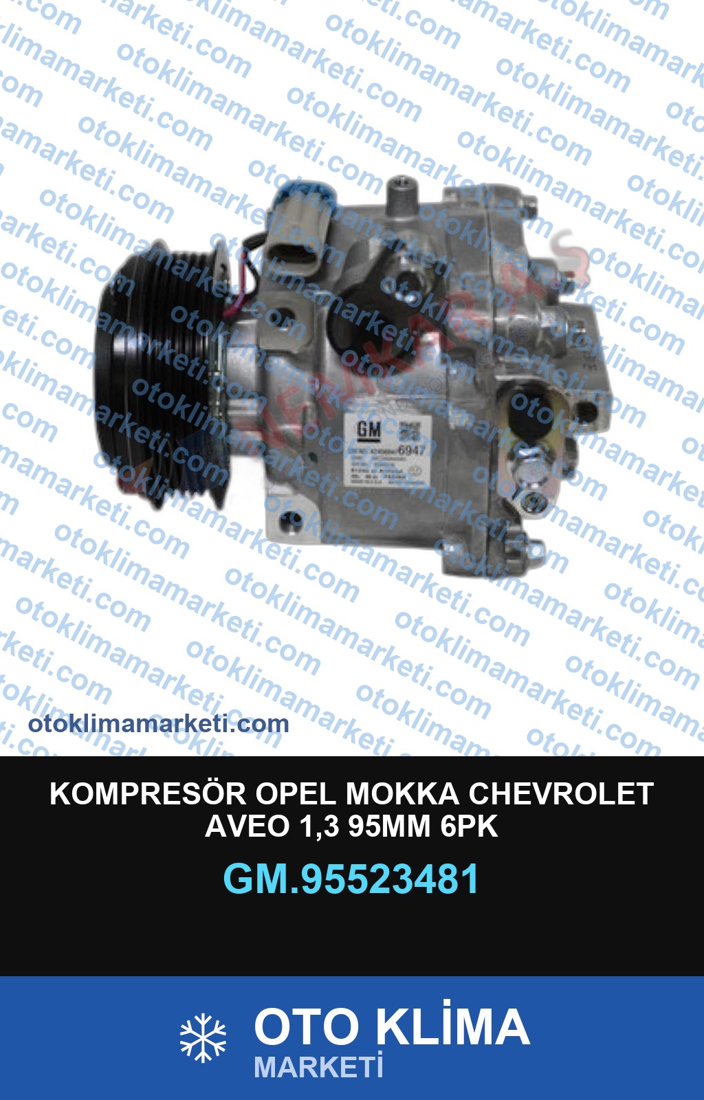 KOMPRESÖR OPEL MOKKA CHEVROLET AVEO 1,3 95MM 6PK