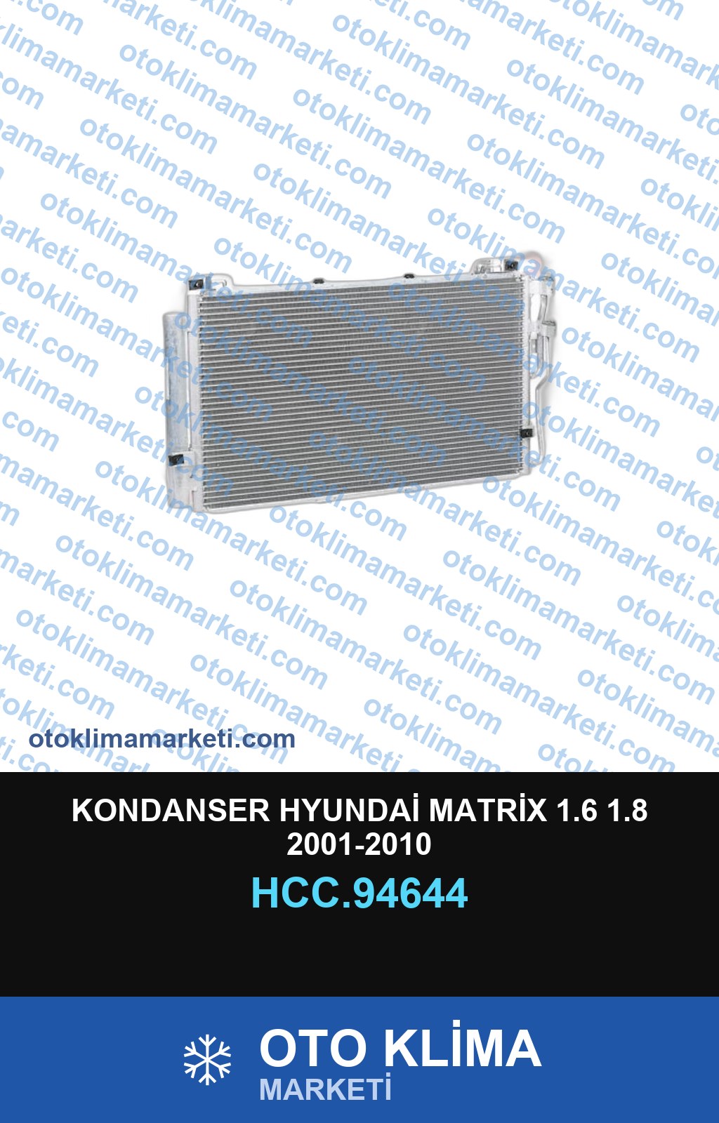KONDANSER HYUNDAİ MATRİX 1.6 1.8 2001-2010