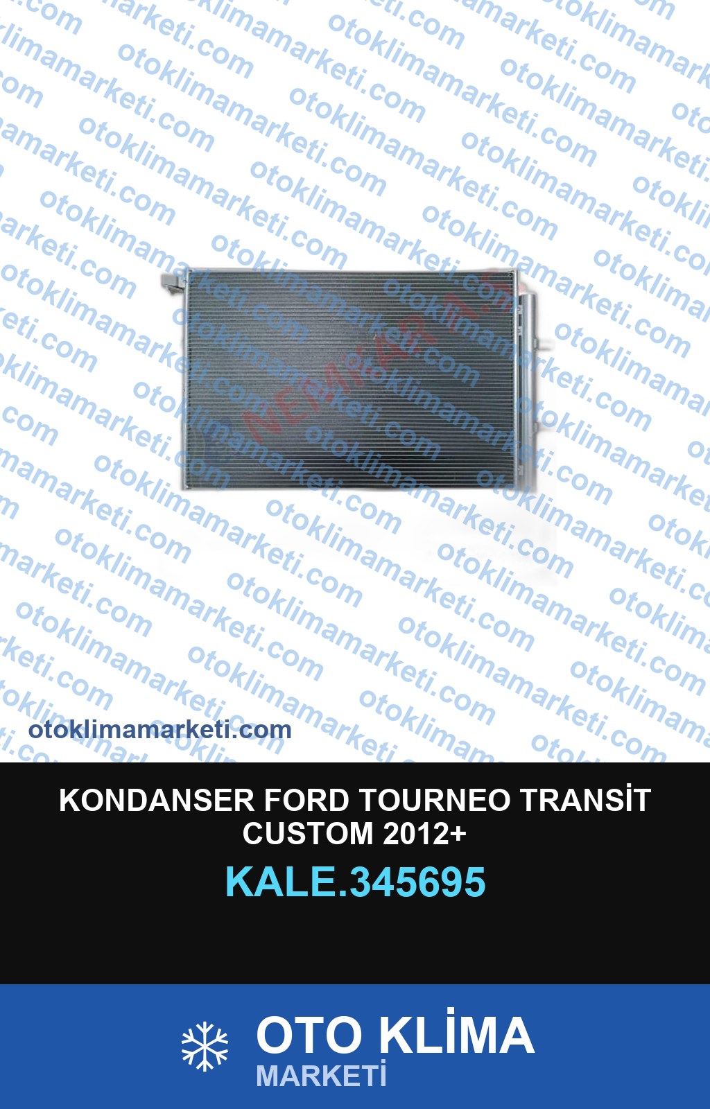 KONDANSER FORD TOURNEO TRANSİT CUSTOM 2012+