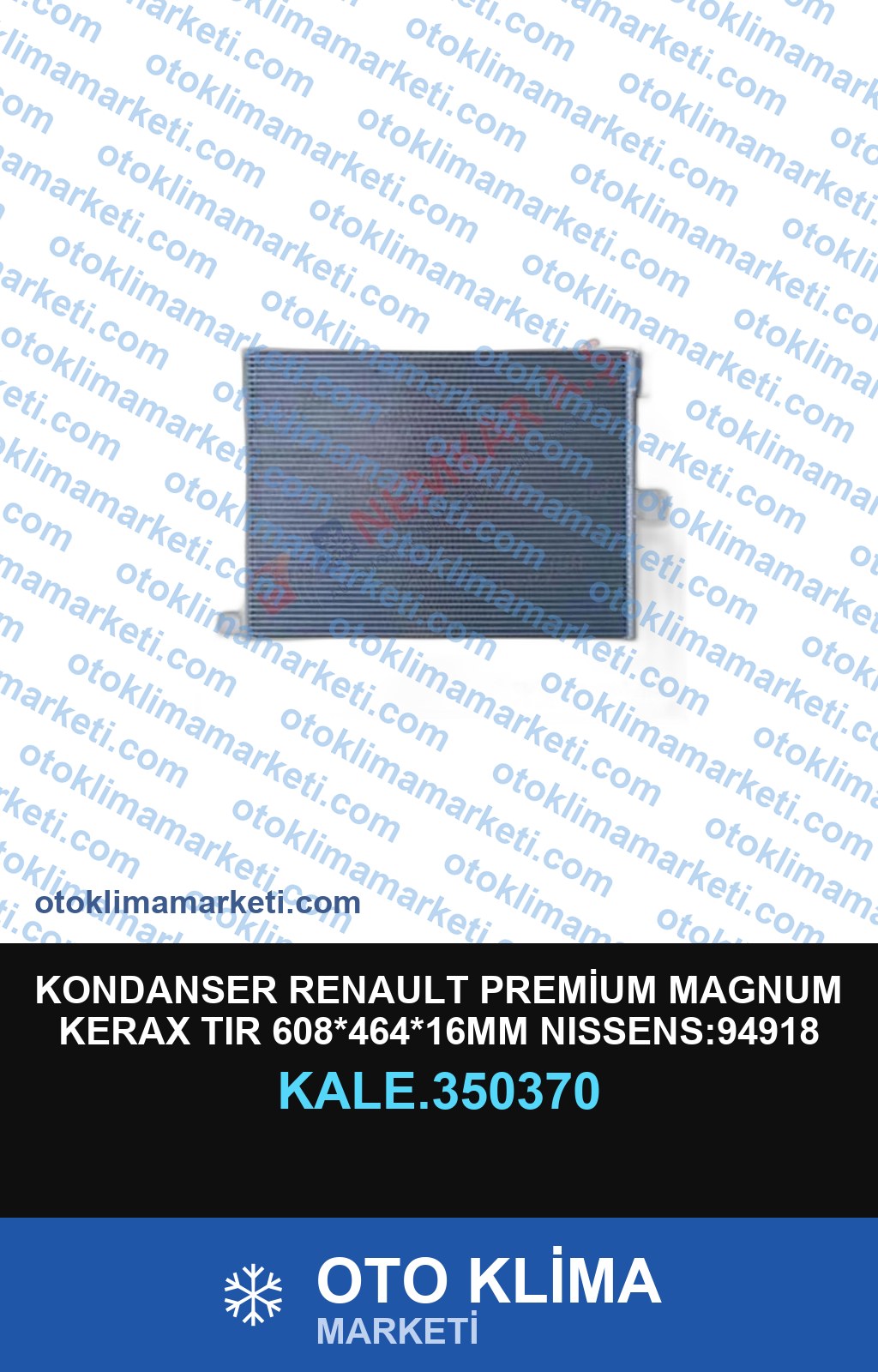 KONDANSER RENAULT PREMİUM MAGNUM KERAX TIR 608*464*16MM NISSENS:94918