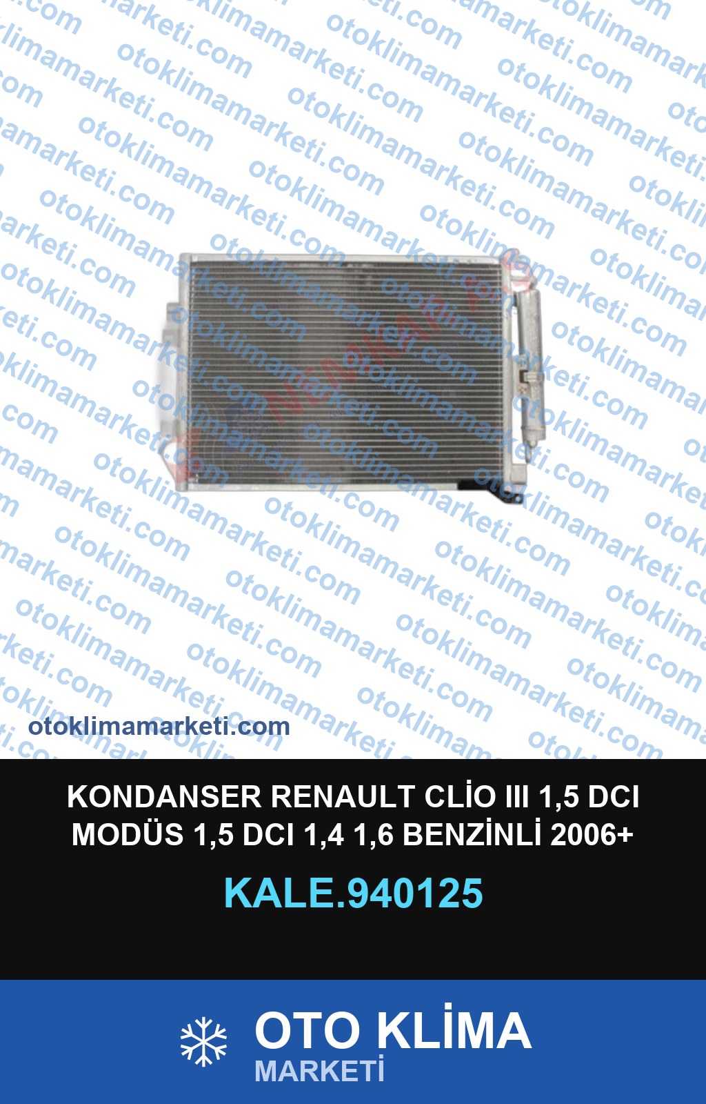 KONDANSER RENAULT CLİO III 1,5 DCI MODÜS 1,5 DCI 1,4 1,6 BENZİNLİ 2006+ KURUTUCULU