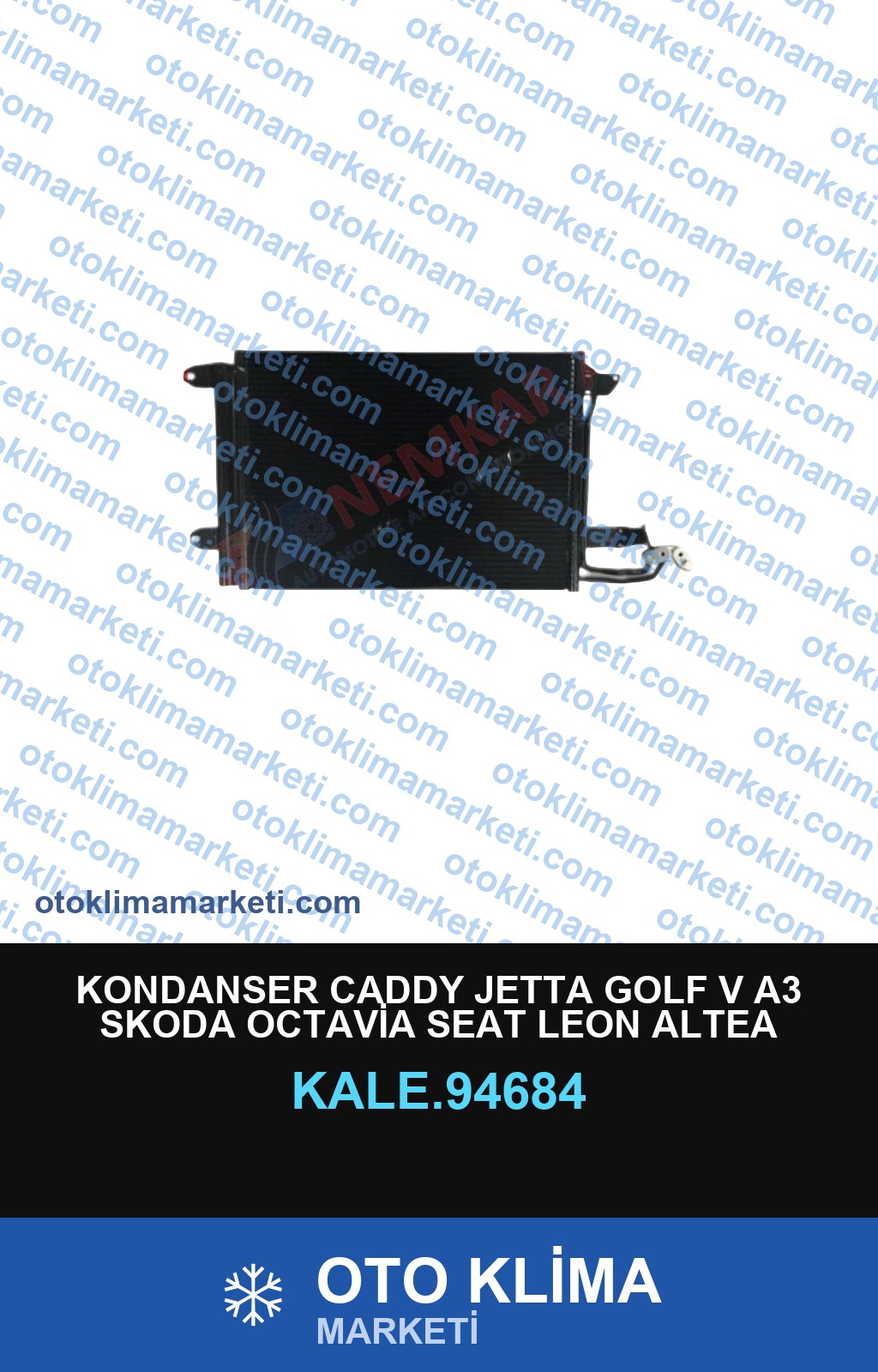 KONDANSER CADDY JETTA GOLF V A3 SKODA OCTAVİA SEAT LEON ALTEA