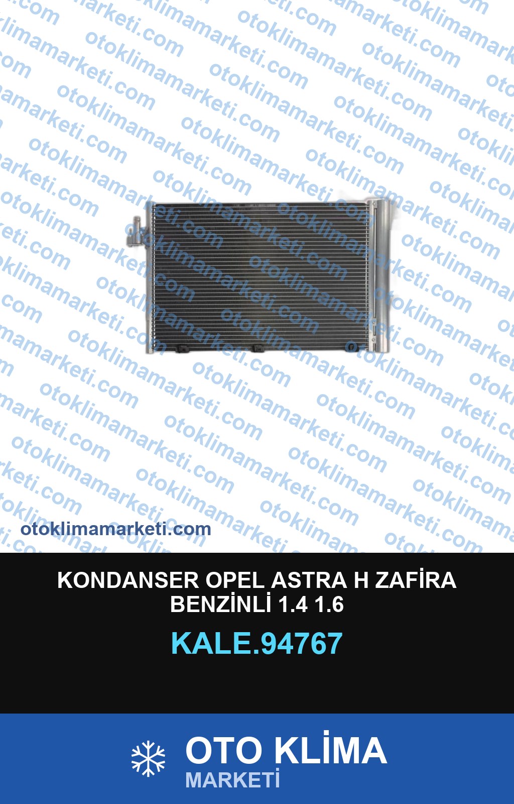 KONDANSER OPEL ASTRA H ZAFİRA BENZİNLİ 1.4 1.6
