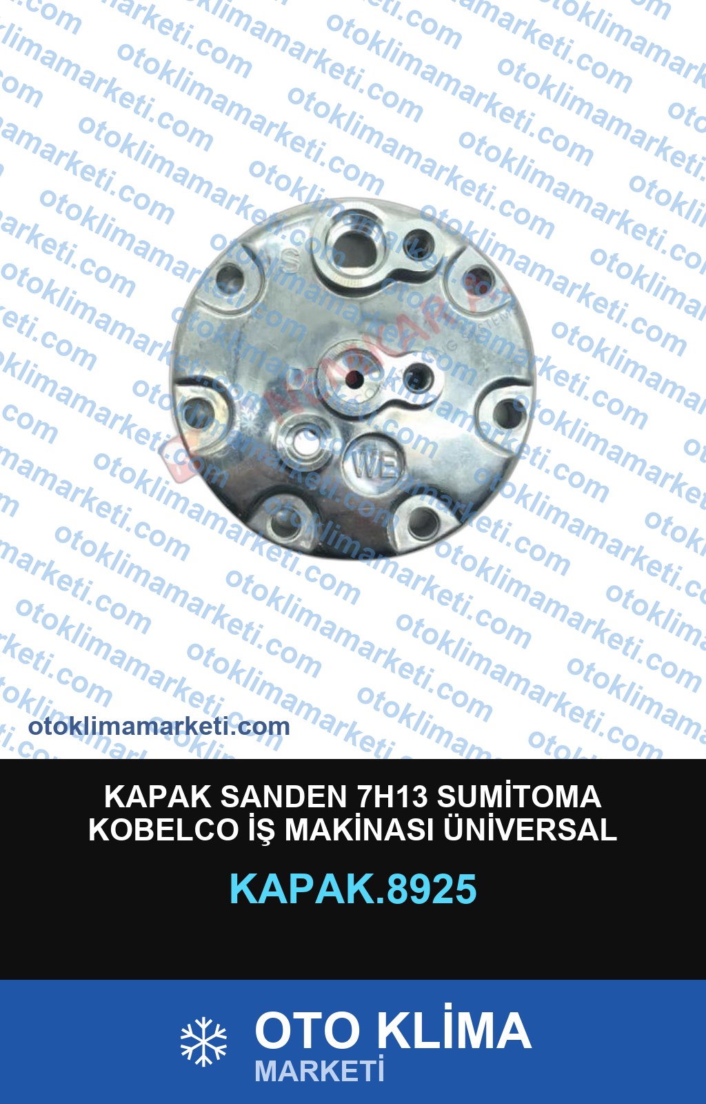KAPAK SANDEN 7H13 SUMİTOMA KOBELCO İŞ MAKİNASI ÜNİVERSAL