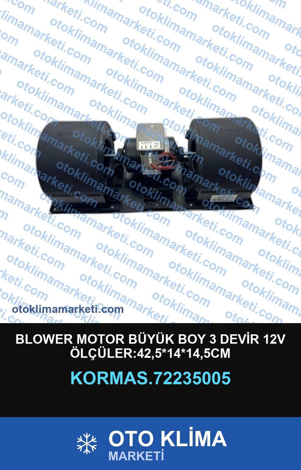 BLOWER MOTOR BÜYÜK BOY 3 DEVİR 12V ÖLÇÜLER:42,5*14*14,5CM