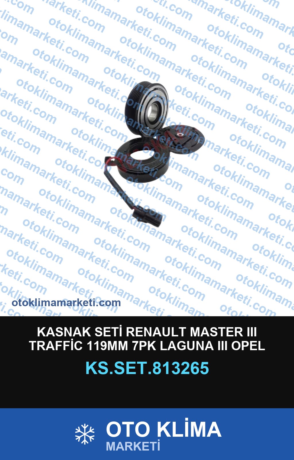 KASNAK SETİ RENAULT MASTER III TRAFFİC 119MM 7PK LAGUNA III OPEL MOVANO VALEO