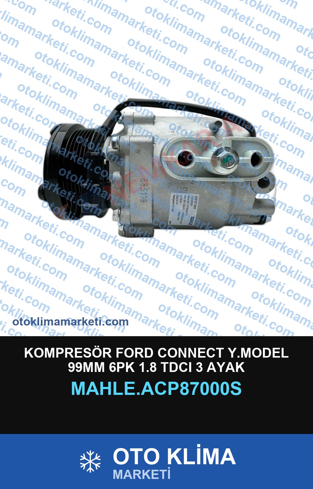 KOMPRESÖR FORD CONNECT Y.MODEL 99MM 6PK 1.8 TDCI 3 AYAK