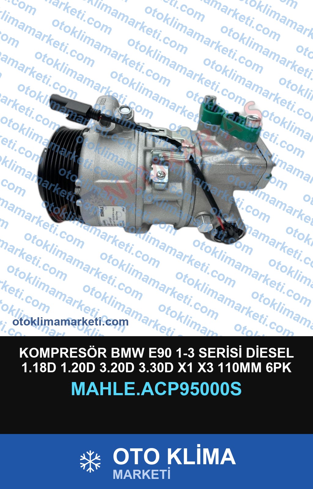 KOMPRESÖR BMW E90 1-3 SERİSİ DİESEL 1.18D 1.20D 3.20D 3.30D X1 X3 110MM 6PK