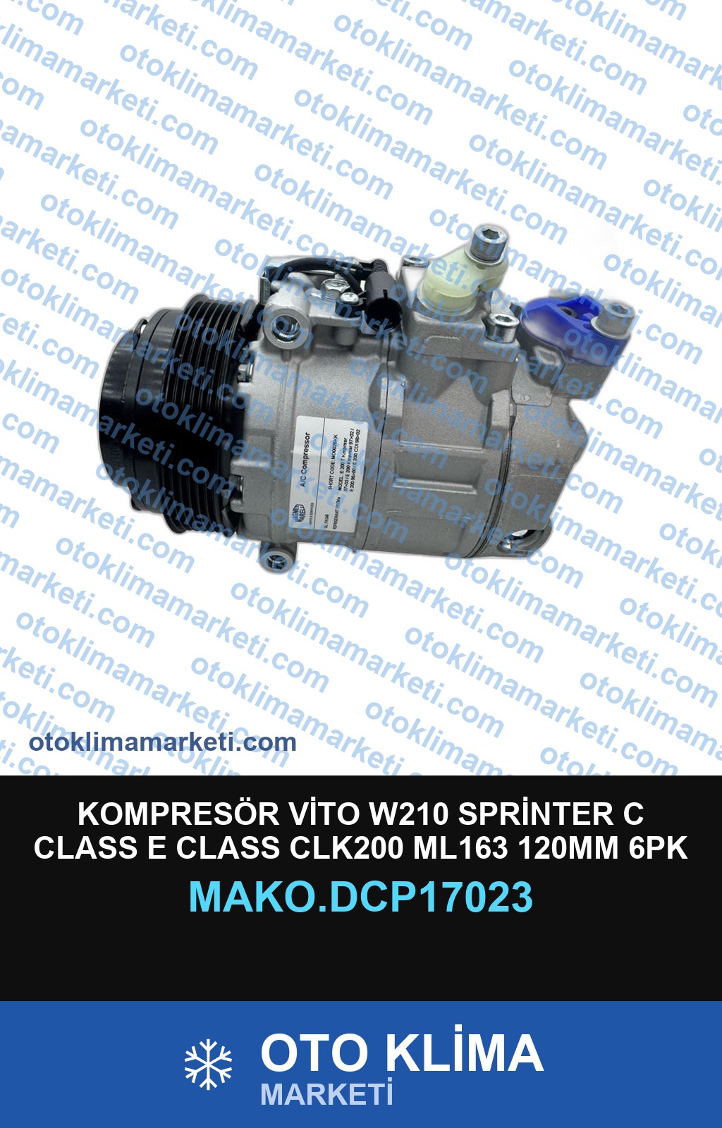 KOMPRESÖR VİTO W210 SPRİNTER C CLASS E CLASS CLK200 ML163 120MM 6PK