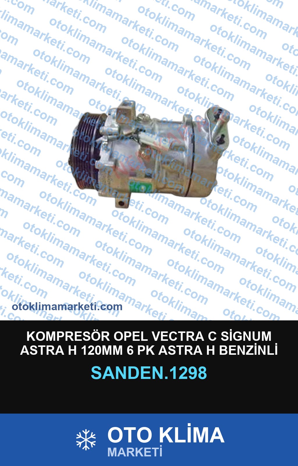 KOMPRESÖR OPEL VECTRA C SİGNUM ASTRA H 120MM 6 PK ASTRA H BENZİNLİ CRUZE AVEO