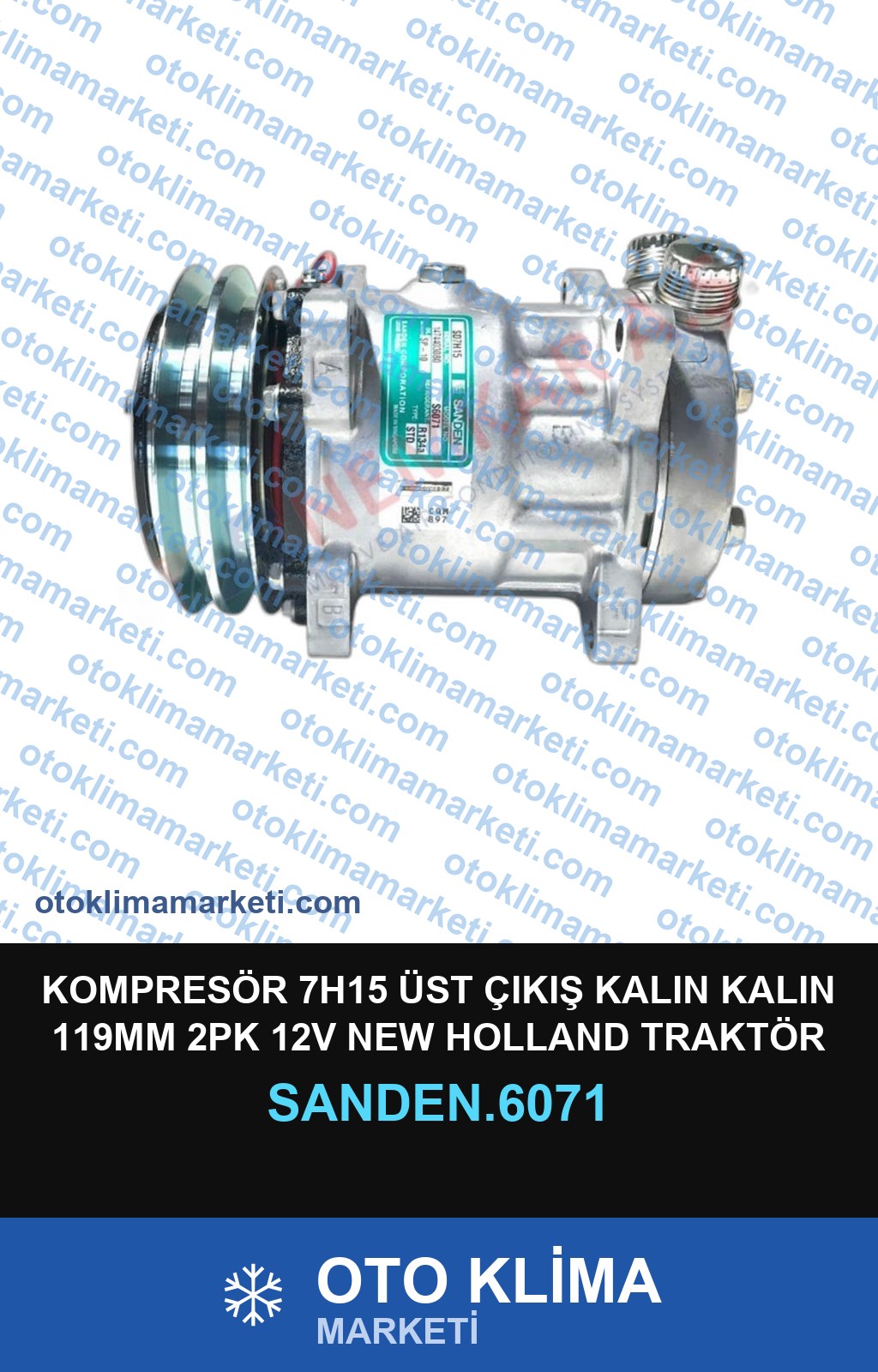 KOMPRESÖR 7H15 ÜST ÇIKIŞ KALIN KALIN 119MM 2PK 12V NEW HOLLAND TRAKTÖR ÜNİVERSAL