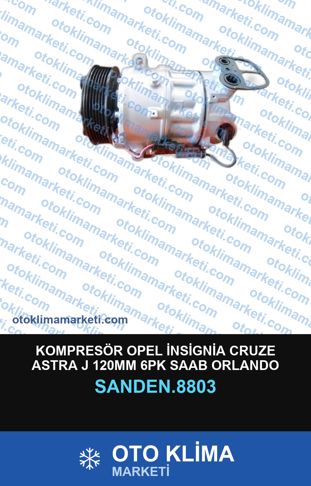 KOMPRESÖR OPEL İNSİGNİA CRUZE ASTRA J 120MM 6PK SAAB ORLANDO PXC16 SANDEN TİP 1605 BOBİNLİ VALFLİ