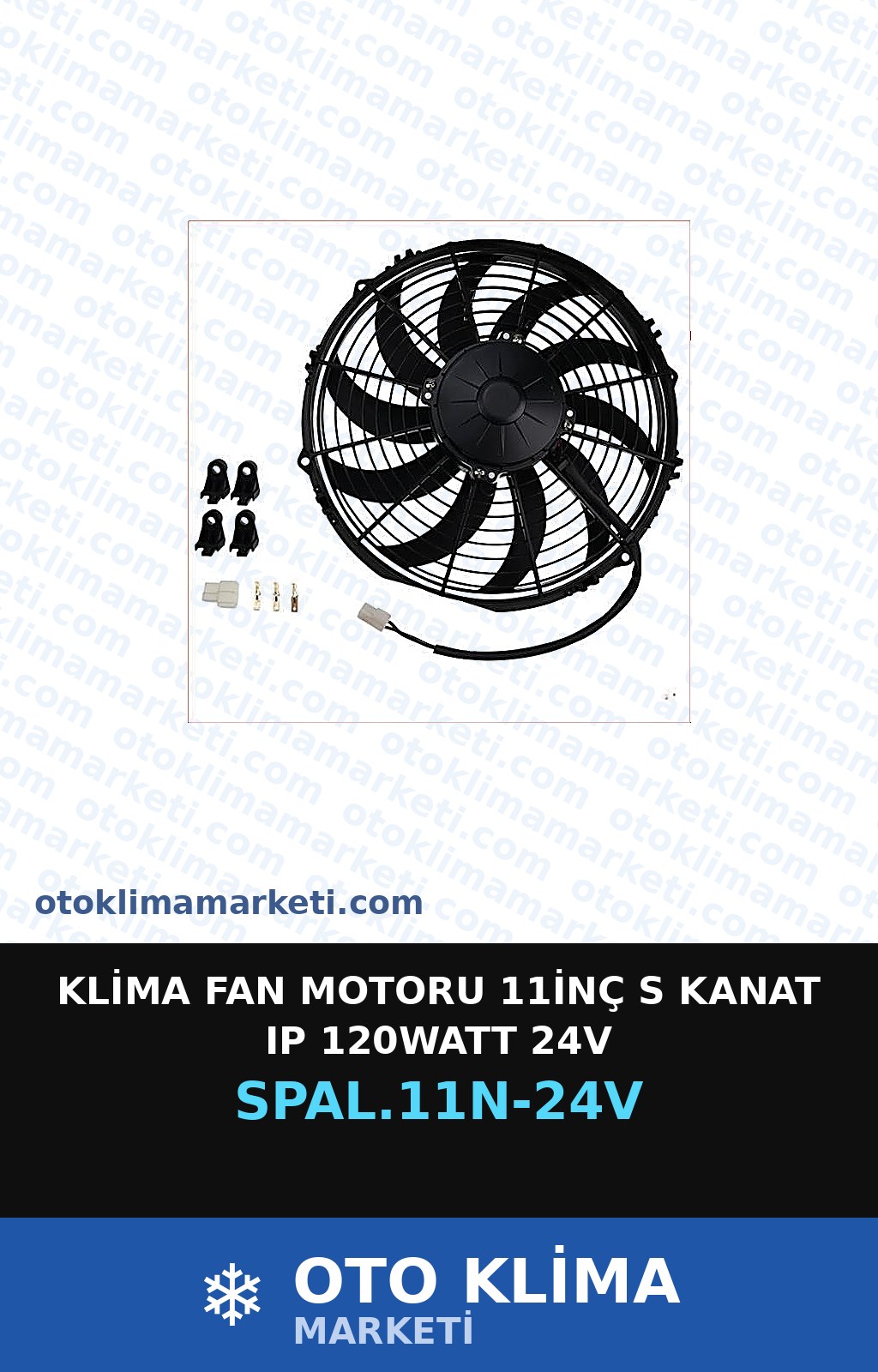 KLİMA FAN MOTORU 11İNÇ S KANAT IP 120WATT 24V — FAN MOTORU / BLOWER — SPAL marka
