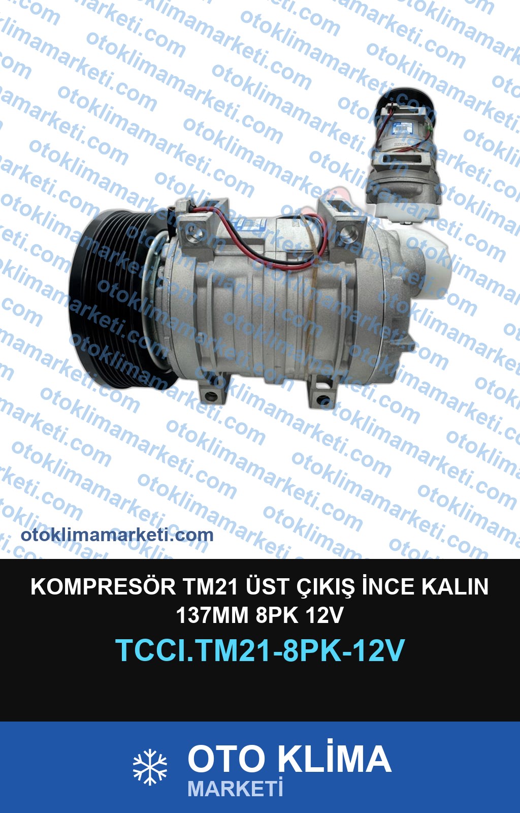 KOMPRESÖR TM21 ÜST ÇIKIŞ İNCE KALIN 137MM 8PK 12V
