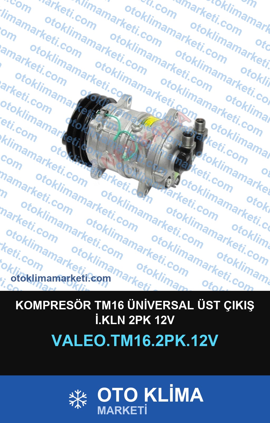 KOMPRESÖR TM16 ÜNİVERSAL ÜST ÇIKIŞ İ.KLN 2PK 12V