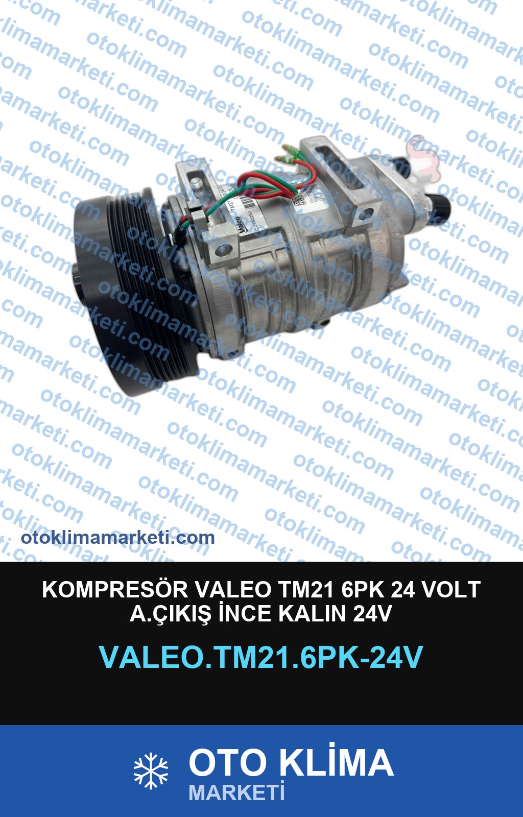 KOMPRESÖR VALEO TM21 6PK 24 VOLT A.ÇIKIŞ İNCE KALIN 24V