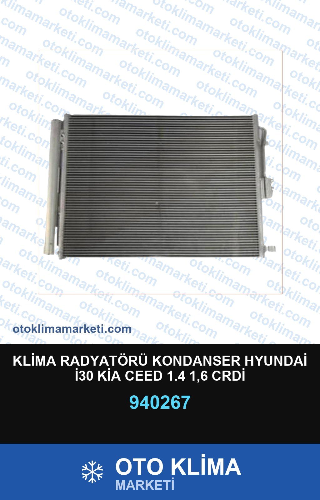 Klima Radyatörü Kondanser Hyundai İ30 Kia Ceed 1.4 1,6 CRDİ — KONDENSER / RADYATÖR — Uyumlu: HYUNDAI, KIA