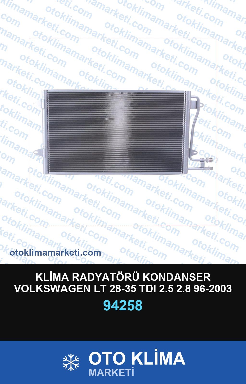 Klima Radyatörü Kondanser Volkswagen LT 28-35 TDI 2.5 2.8 96-2003 — KONDENSER / RADYATÖR — Uyumlu: VOLKSWAGEN