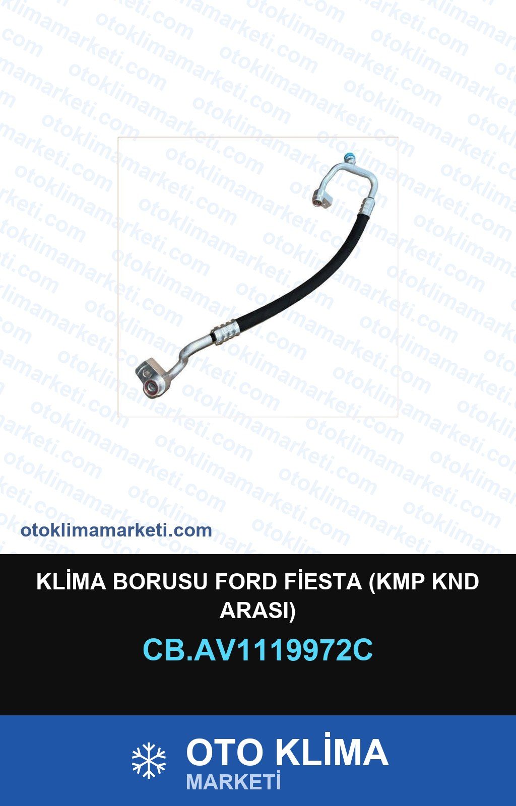 Klima Borusu Ford Fiesta (Kmp Knd Arası) — KLİMA BORUSU / HORTUMU — Uyumlu: FORD