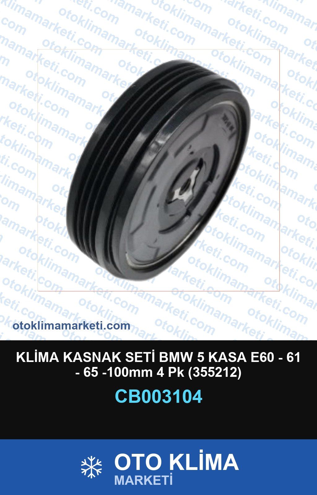 Klima Kasnak Seti BMW 5 Kasa E60 - 61 - 65 -100mm 4 Pk (355212) — KASNAK SETİ — Uyumlu: BMW