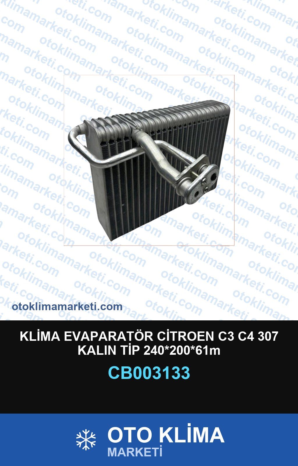 Klima Evaporatör Citroen C3 C4 307 Kalın Tip 240*200*61m — EVAPORATÖR — Uyumlu: CITROEN, PEUGEOT
