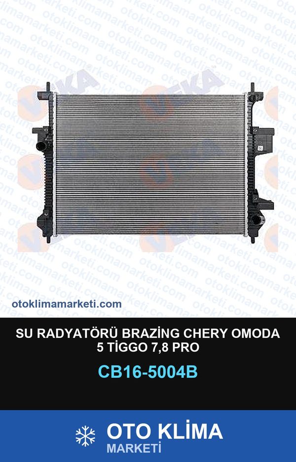 Su Radyatörü Brazing Chery Omoda 5 Tiggo 7,8 Pro — SU RADYATÖRÜ — VEKA marka — Uyumlu: CHERY