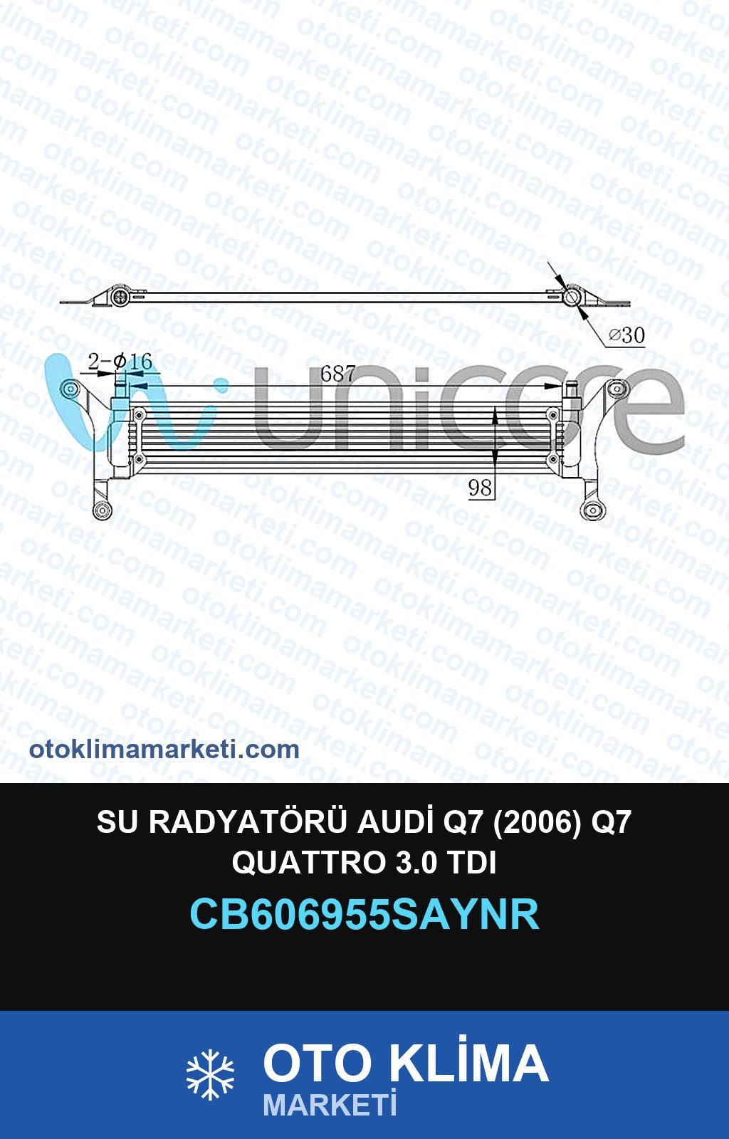 Su Radyatörü Audi Q7 (2006) Q7 Quattro 3.0 TDI — SU RADYATÖRÜ — UNICORE marka — Uyumlu: AUDI