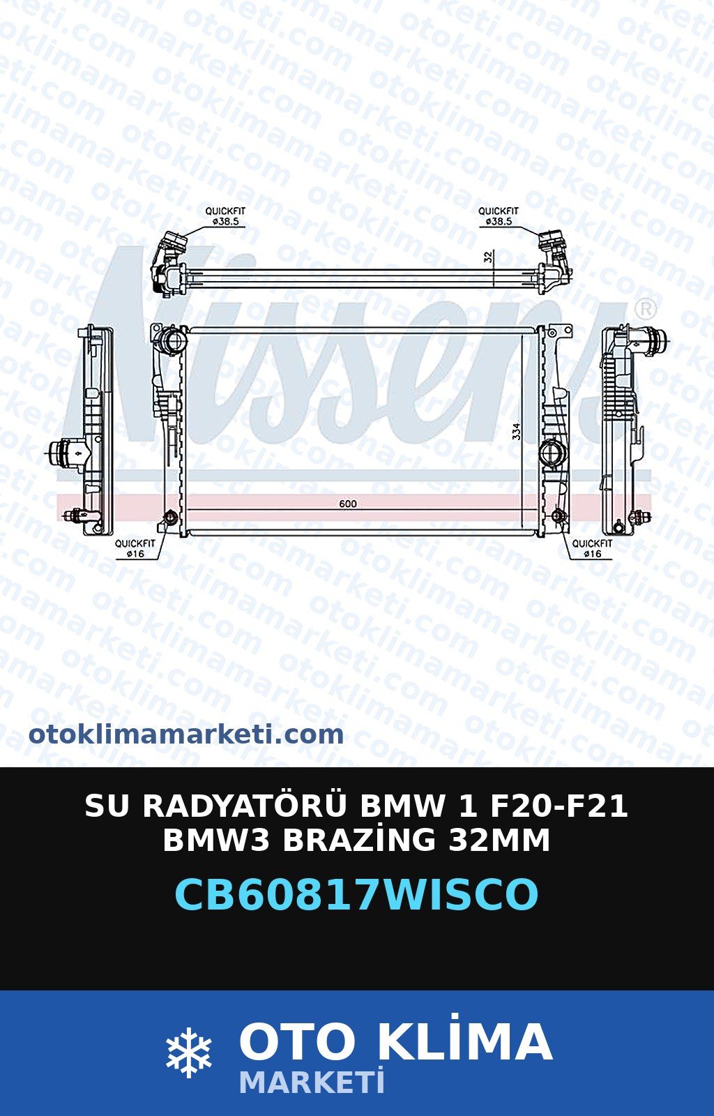 Su Radyatörü BMW 1 F20-F21 BMW3 Brazing 32MM — SU RADYATÖRÜ — WISCO marka — Uyumlu: BMW