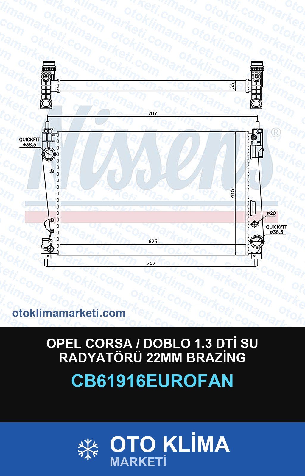Opel Corsa / Doblo 1.3 Dti Su Radyatörü 22MM Brazing — SU RADYATÖRÜ — EUROFAN marka — Uyumlu: OPEL