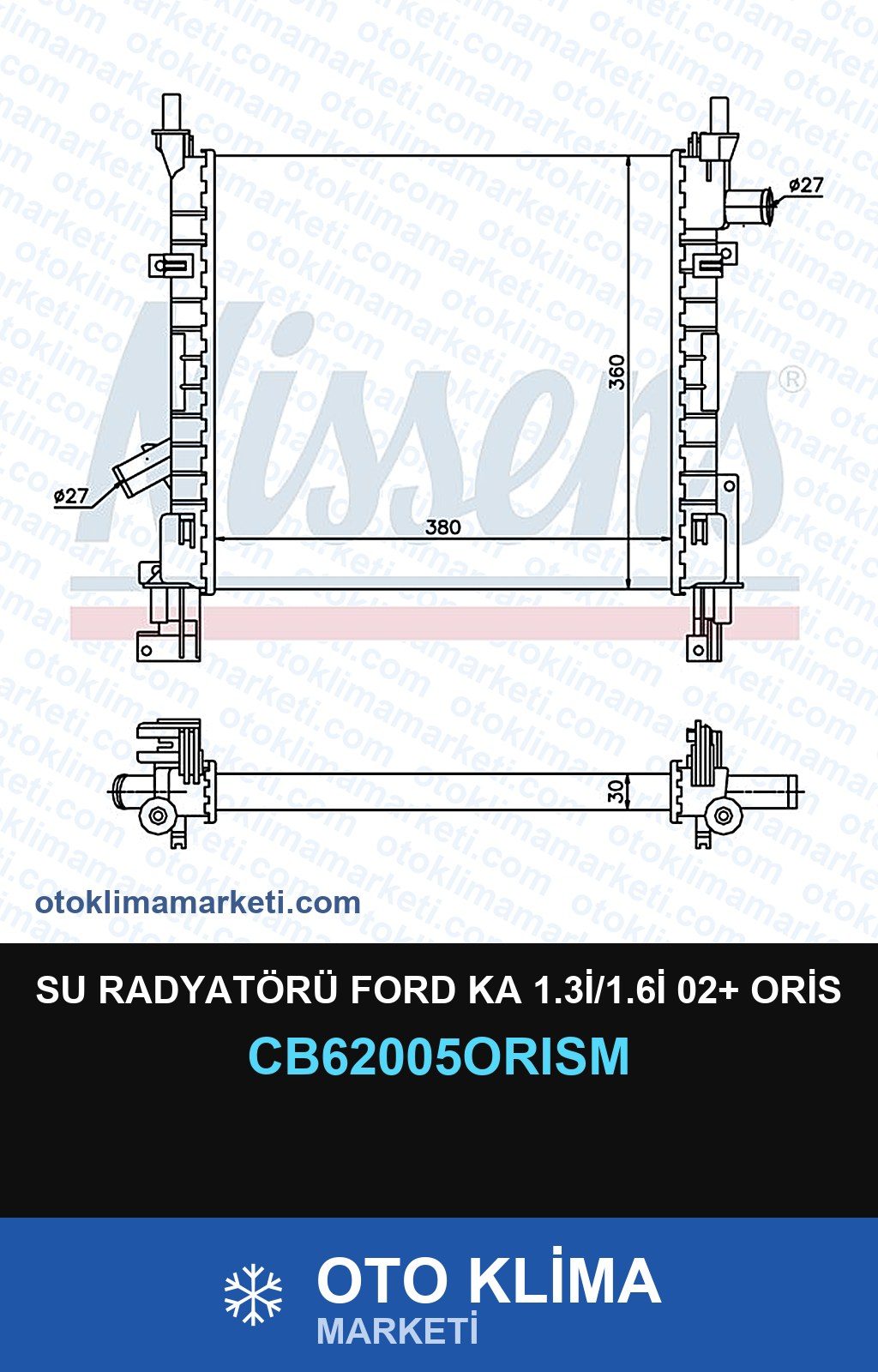 Su Radyatörü Ford Ka 1.3İ/1.6İ 02+ Oris — SU RADYATÖRÜ — ORİS marka — Uyumlu: FORD