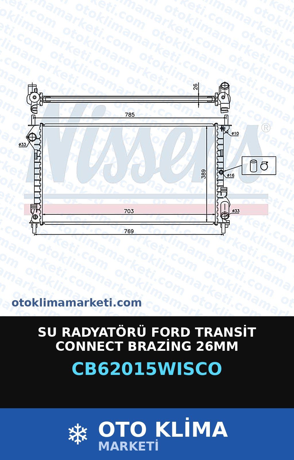 Su Radyatörü Ford Transit Connect Brazing 26MM — SU RADYATÖRÜ — WISCO marka — Uyumlu: FORD