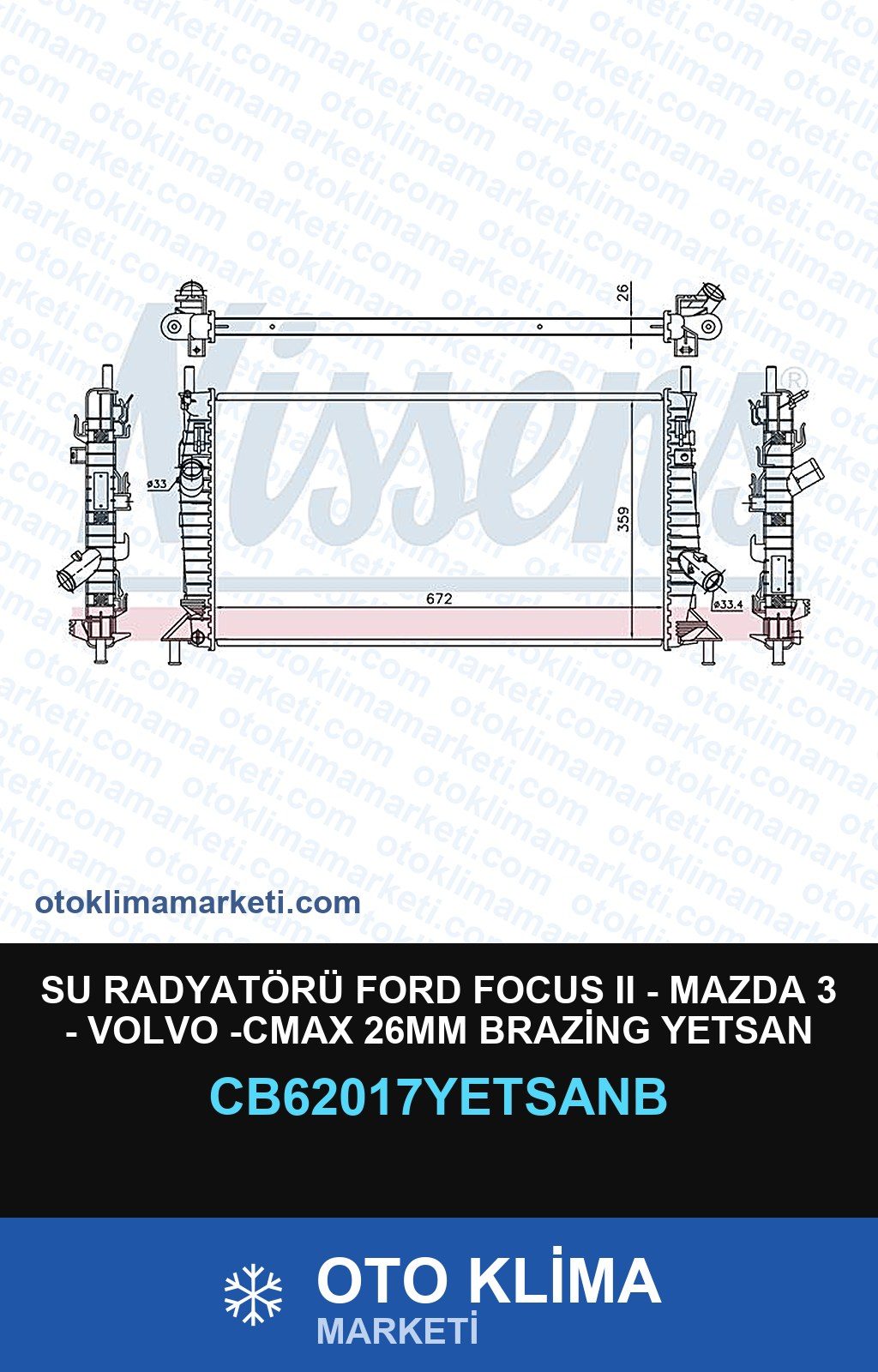 Su Radyatörü Ford Focus II (2) - Mazda 3 - Volvo -Cmax 26MM Brazing Yetsan — SU RADYATÖRÜ — YETSAN marka — Uyumlu: FORD, MAZDA, VOLVO