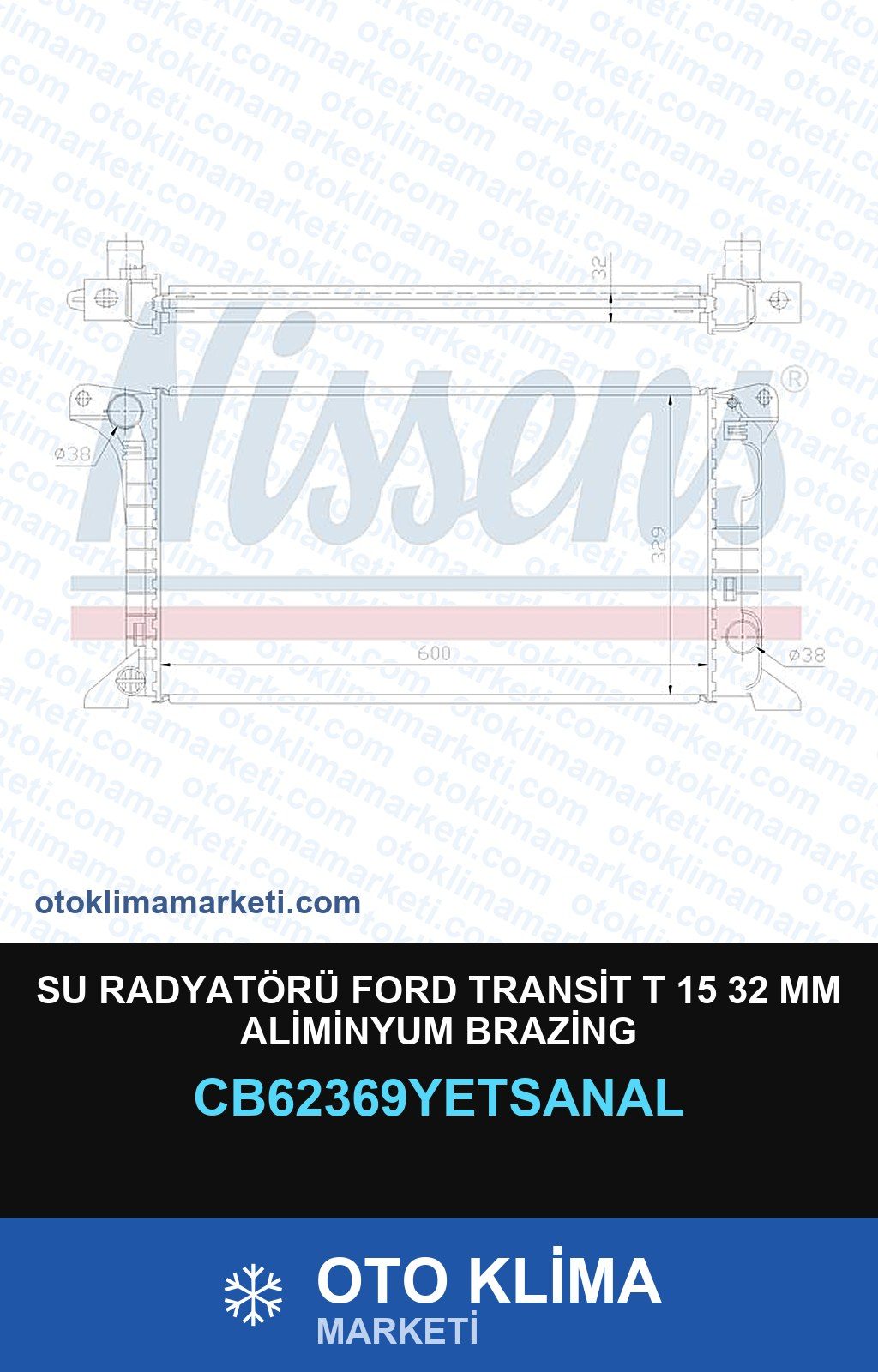 Su Radyatörü Ford Transit T 15 32 MM Aliminyum Brazing — SU RADYATÖRÜ — YETSAN marka — Uyumlu: FORD