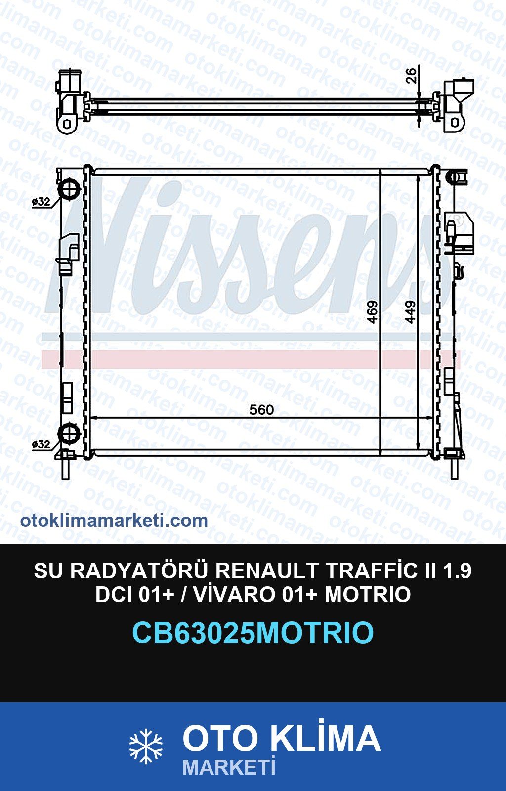 Su Radyatörü Renault Traffic II (2) 1.9 DCI 01+ / Vivaro 01+ Motrio — SU RADYATÖRÜ — MOTRIO marka — Uyumlu: RENAULT