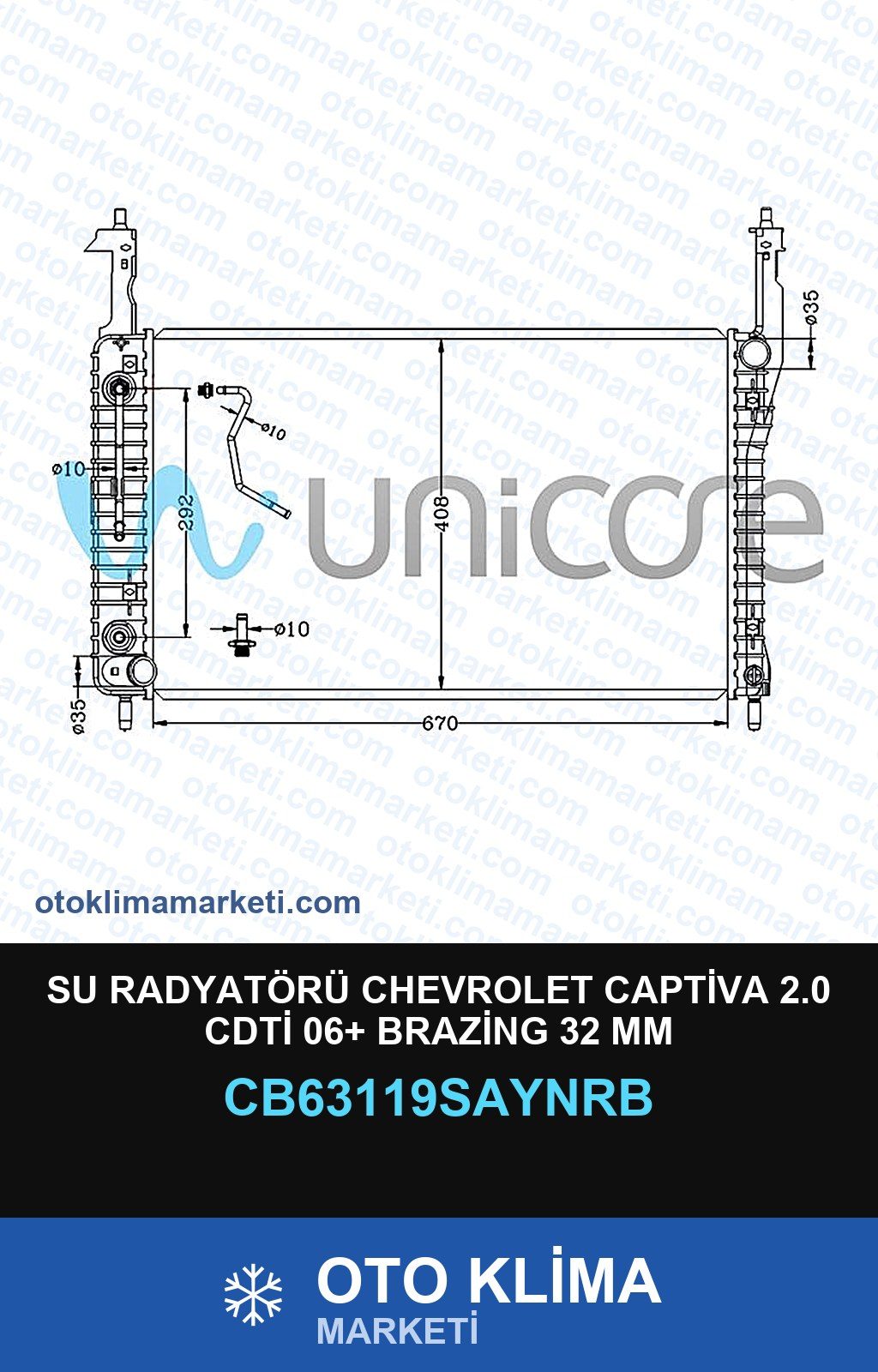 Su Radyatörü Chevrolet Captiva 2.0 CDTİ 06+ Brazing 32 MM — SU RADYATÖRÜ — UNICORE marka — Uyumlu: CHEVROLET