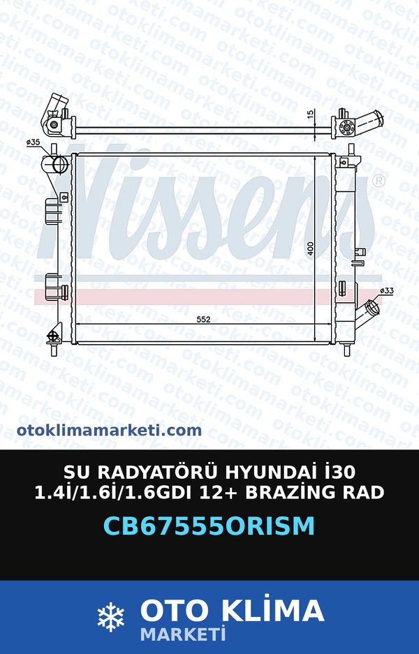 Su Radyatörü Hyundai İ30 1.4İ/1.6İ/1.6GDI 12+ Brazing Rad — SU RADYATÖRÜ — ORİS marka — Uyumlu: HYUNDAI