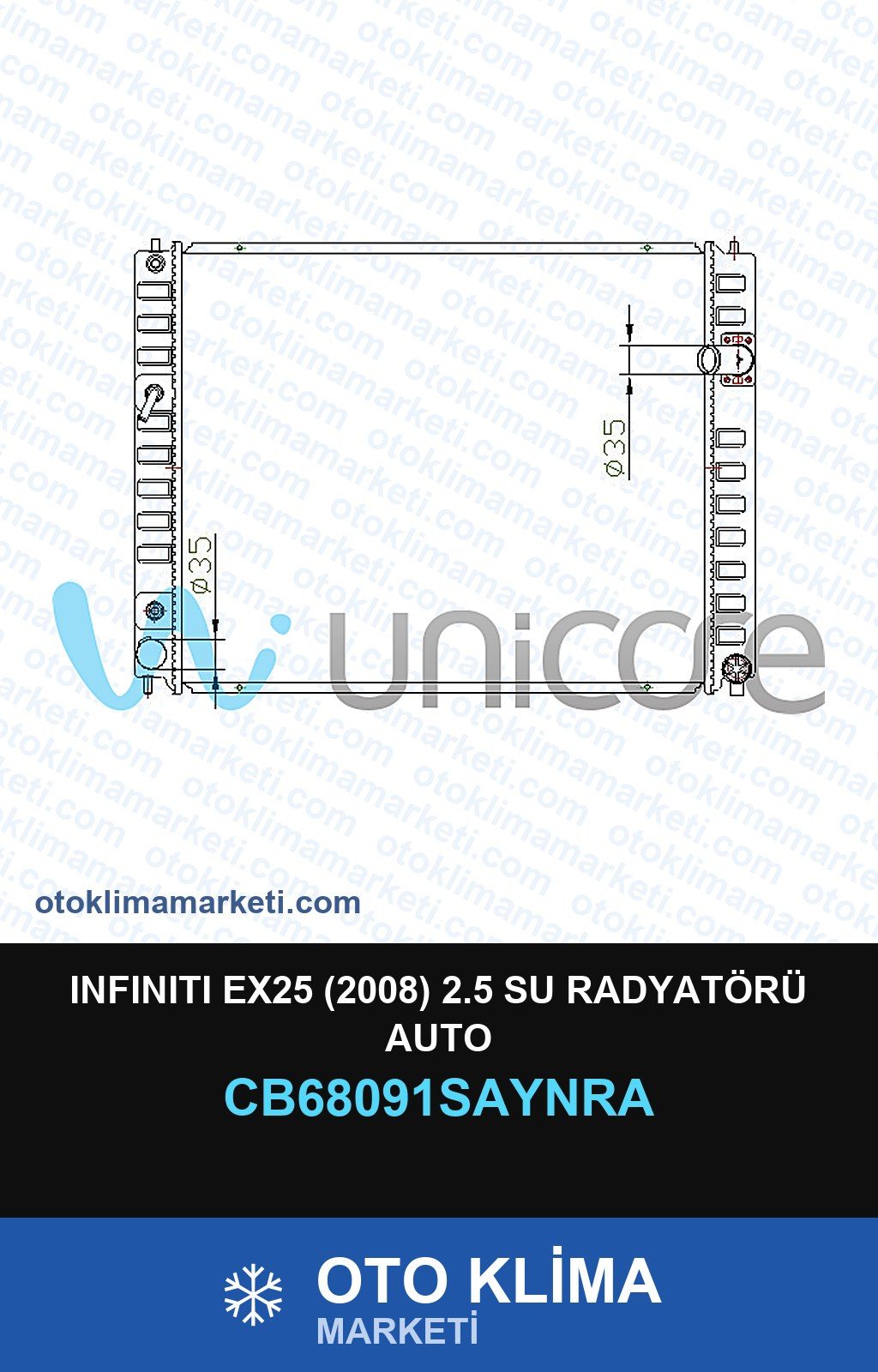 Infınıtı EX25 (2008) 2.5 Su Radyatörü Auto — SU RADYATÖRÜ — UNICORE marka